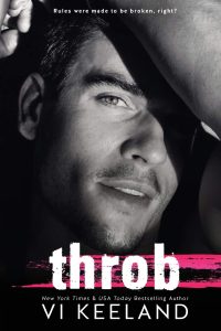 Book cover for Throb by Vi Keeland, Book 1 in the Life on Stage Series, featured in a Plot Twisted spoiler review.