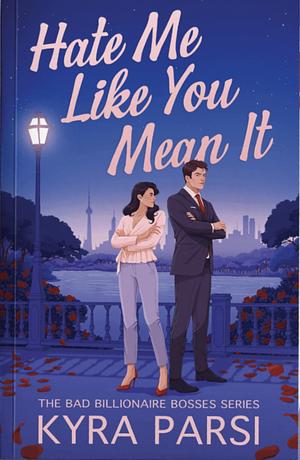 Hate Me Like You Mean It — Kyra Parsi | A Full Spoiler Review