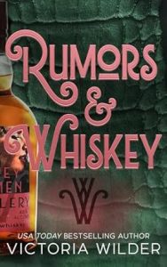 Book cover for Rumors & Whiskey by Victoria Wilder, Book 1 in the Whiskey Women Series, featured in a Plot Approved review.