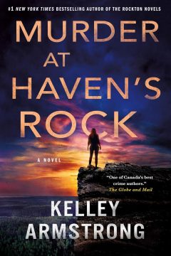 Murder at Haven’s Rock – Kelley Armstrong | A Full Spoiler Review