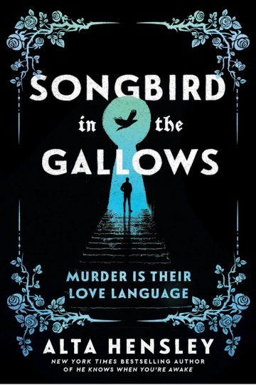 Songbird in the Gallows — Alta Hensley | A Spoiler-filled Book Review