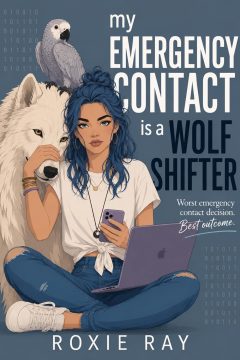My Emergency Contact Is a Wolf Shifter — Roxie Ray | A Full Spoiler Review