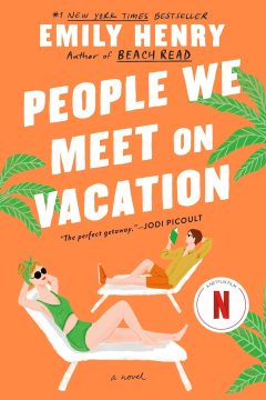 People We Meet on Vacation — Emily Henry | A Full Spoiler Review
