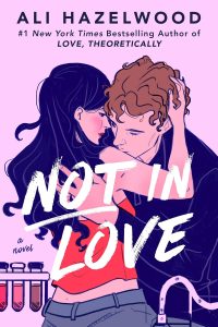 Not in Love by Ali Hazelwood — book cover, standalone contemporary romance, reviewed at Plot Approved