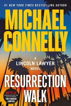 The Resurrection Walk — Michael Connelly | Full Spoiler