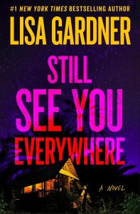 Still See You Everywhere by Lisa Gardner — book cover