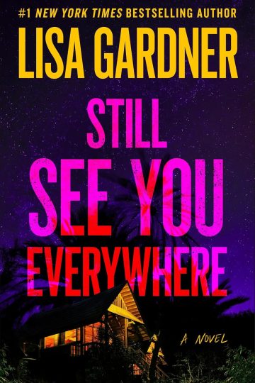 Still See You Everywhere — Lisa Gardner | Full Spoiler Review