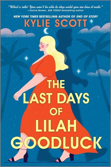 The Last Days of Lilah Goodluck — Kylie Scott | Full Spoiler