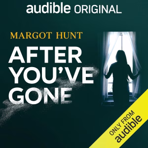 Book cover for After You've Gone by Margot Hunt — a thriller about a woman who takes on her best friend's murder investigation when the police get it completely wrong.