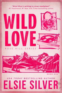 Wild Love — Elsie Silver  |  A Full Spoiler Book Review