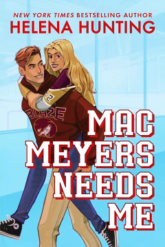 Mac Meyers Needs Me — Helena Hunting  |  A Spoiler-filled Book Review
