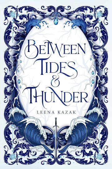 Between Tides and Thunder — Leena Kazak  |  A Full Spoiler Book Review