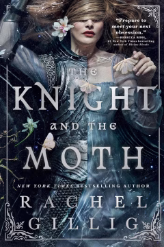 The Knight and The Moth — Rachel Gillig  |  A Full Spoiler Book Review