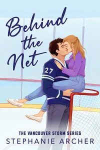 Book review graphic for Behind the Net by Stephanie Archer, Vancouver Storm hockey romance series book 1