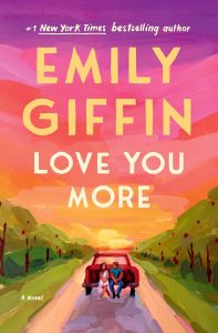 Love You More by Emily Giffin — book cover with title in large text against a soft illustrated background