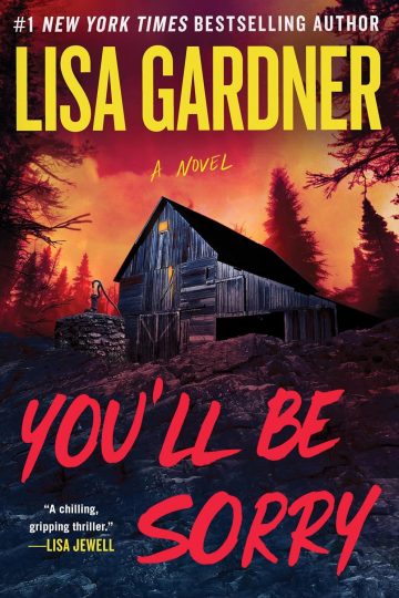 You’ll Be Sorry — Lisa Gardner | Full Spoiler Review