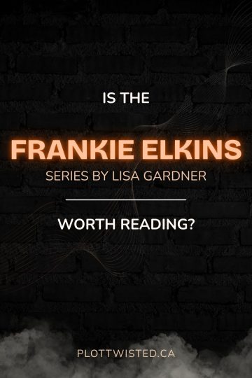 Is the Frankie Elkins Series Worth Reading? — Lisa Gardner | Full Spoiler Series Breakdown